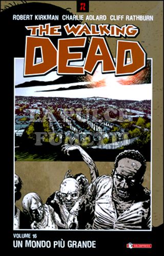 WALKING DEAD TP # 16: UN MONDO PIÙ GRANDE